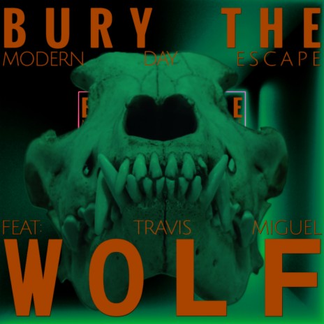 Bury The Wolf ft. Travis Miguel | Boomplay Music