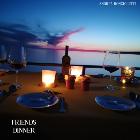 Friends Dinner | Boomplay Music