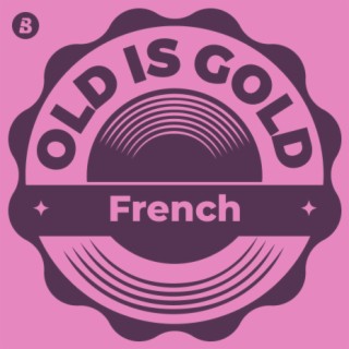 Old is Gold -French