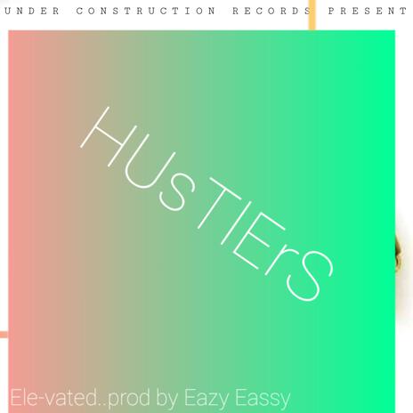 Hustlers ft. Ele-vated | Boomplay Music