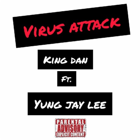 Virus Attack ft. Yung Jay Lee | Boomplay Music