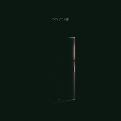 Don't be (Original Mix)