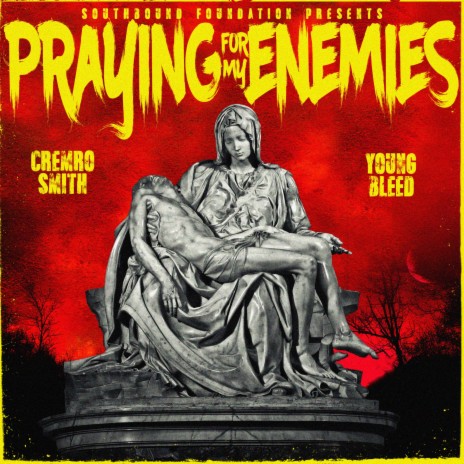 Praying for my Enemies ft. Young Bleed | Boomplay Music