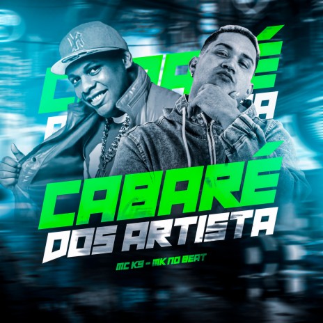 Cabaré dos Artista ft. MC K9 | Boomplay Music