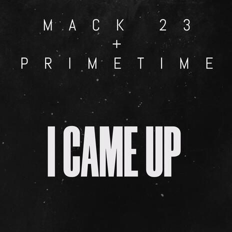 I Came Up ft. PrimeTime