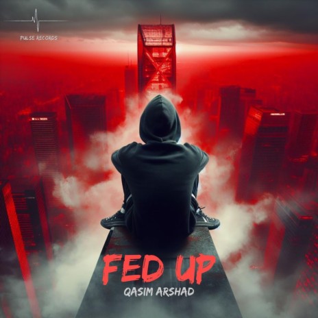 Fed Up | Boomplay Music