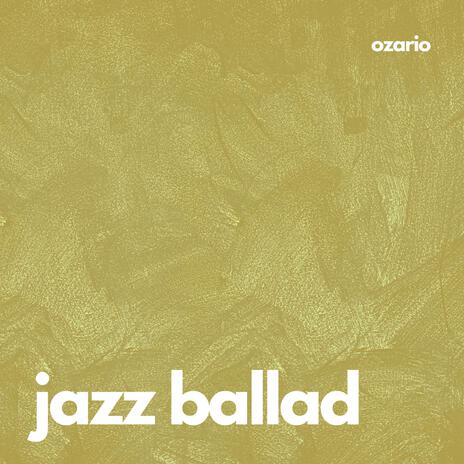 JAZZ BALLAD | Boomplay Music