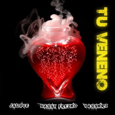 Tu Veneno ft. Yannkrz & Manny Frezko | Boomplay Music