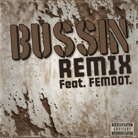 Bussin (Remix) ft. femdot. | Boomplay Music