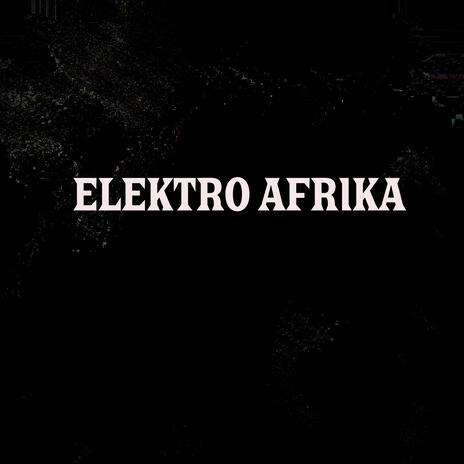 Elektro Afika | Boomplay Music