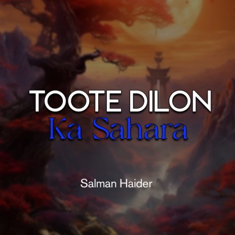 Toote Dilon Ka Sahara | Boomplay Music