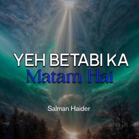 Yeh Betabi Ka Matam Hai | Boomplay Music