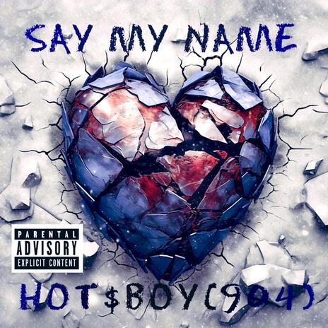 SAY MY NAME | Boomplay Music