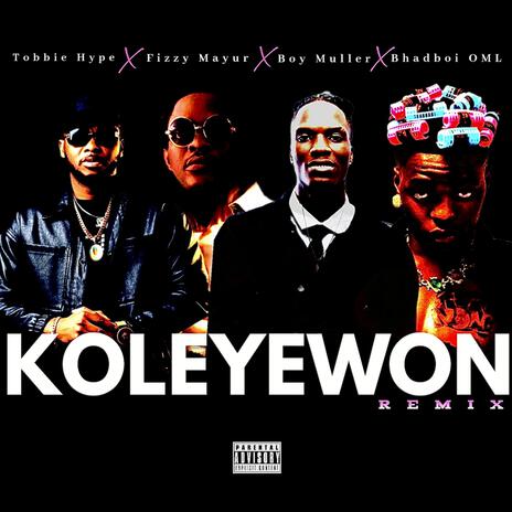 Koleyewon (Remix) ft. Fizzy Mayur, Boy Muller & Bhadboi OML | Boomplay Music