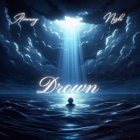 Drown ft. NISH | Boomplay Music