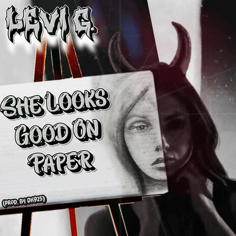 She Looks Good On Paper ft. Levi G | Boomplay Music