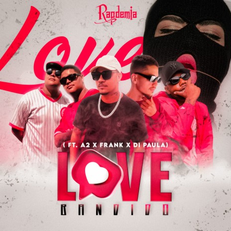 Love Bandido ft. Di Paula Oficial, Frank okz & A2.Official | Boomplay Music