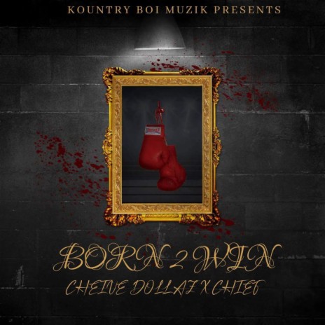 Born 2 Win ft. Chief | Boomplay Music