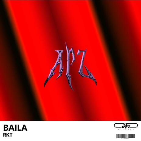 BAILA RKT | Boomplay Music