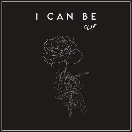 I Can Be | Boomplay Music