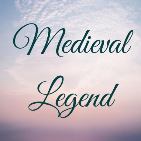 Medieval Legend | Boomplay Music