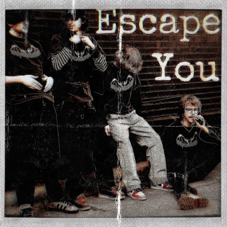 Escape You | Boomplay Music