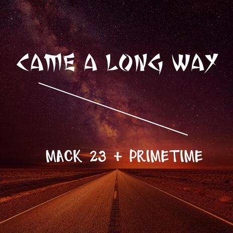 Came A Long Way ft. PrimeTime | Boomplay Music