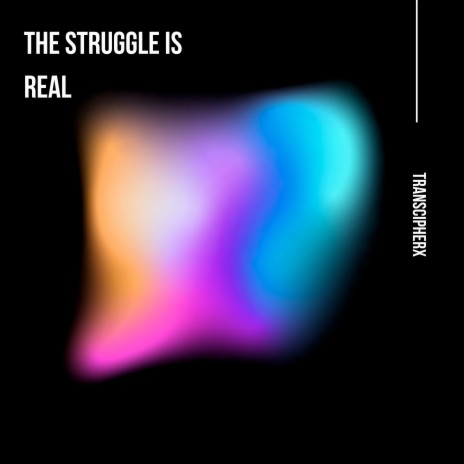 The Struggle Is Real | Boomplay Music
