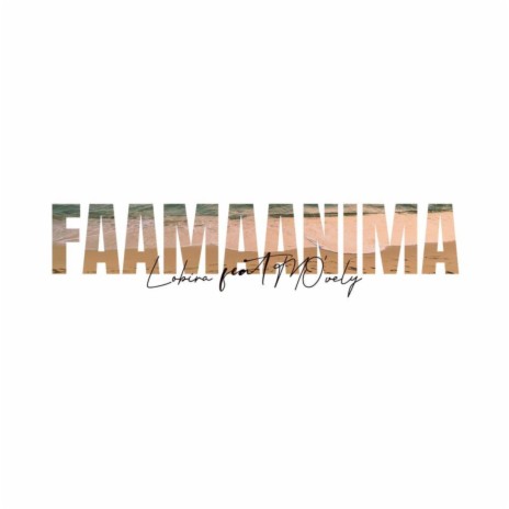 Faamaanima ft. Lobira | Boomplay Music