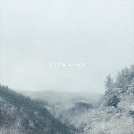 Come Down | Boomplay Music