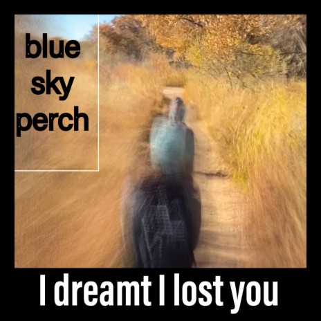 I dreamt I lost you | Boomplay Music