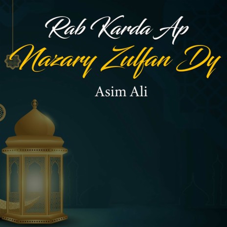 Rab Karda Ap Nazary Zulfan Dy | Boomplay Music