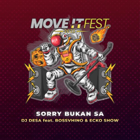 Sorry Bukan Sa (Move It Fest 2023) ft. Ecko Show & BOSSVHINO | Boomplay Music