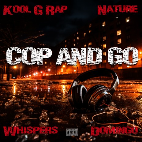 Cop And Go ft. Kool G Rap, Nature & Whispers | Boomplay Music