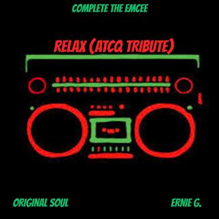 Relax (ATCQ Tribute) ft. Original Soul & Ernie G. lyrics | Boomplay Music