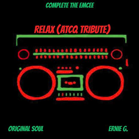 Relax (ATCQ Tribute) ft. Original Soul & Ernie G. | Boomplay Music