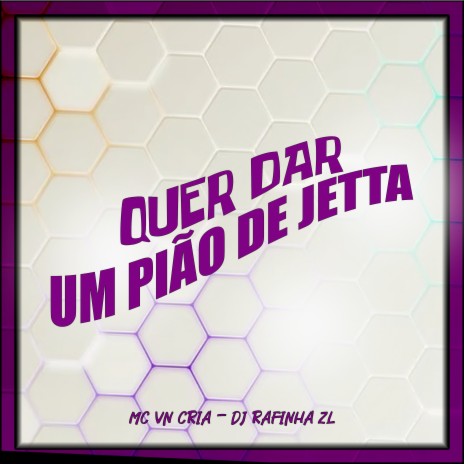 Quer Dar um Piao de Jetta ft. DJ RAFINHA ZL | Boomplay Music