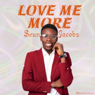 You Love Me More lyrics | Boomplay Music