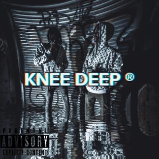 Knee Deep