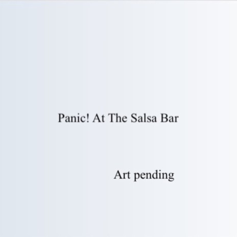 Panic! At The Salsa Bar | Boomplay Music