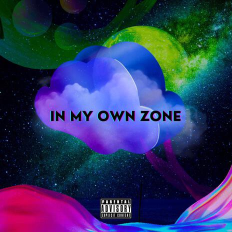 In My Own Zone | Boomplay Music