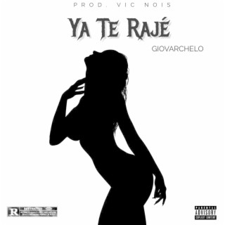 Ya te rajé lyrics | Boomplay Music