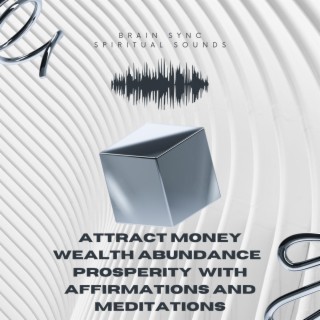 Attract Money Wealth Abundance Prosperity Affirmations Meditation Frequencies 432 hz