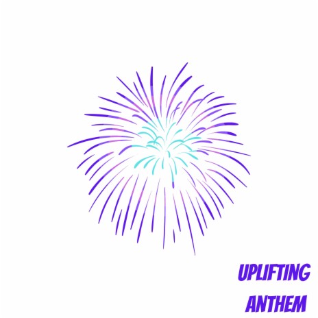 Uplifting Anthem | Boomplay Music