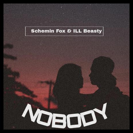 Nobody ft. Ill Beasty | Boomplay Music