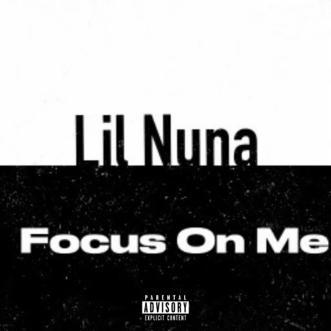Lil Nuna (Focus on Me) | Boomplay Music
