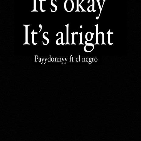 Its ok, its alright ft. Elnegro | Boomplay Music