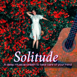Solitude: A deep musical breath to take care of your mind