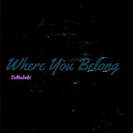 Where You Belong | Boomplay Music