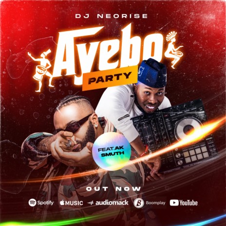 Ayebo Party ft. Ak smuth | Boomplay Music